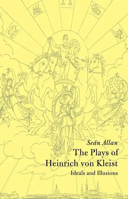 The Plays of Heinrich Von Kleist: Ideals and Illusions - Paperback