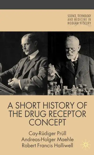 A Short History of the Drug Receptor Concept - Hardcover