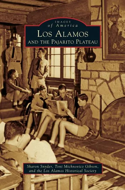 Los Alamos and the Pajarito Plateau - Hardcover