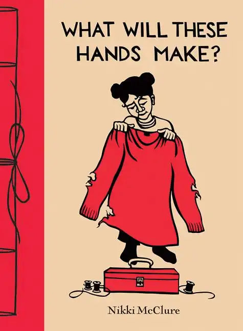 What Will These Hands Make? - Hardcover