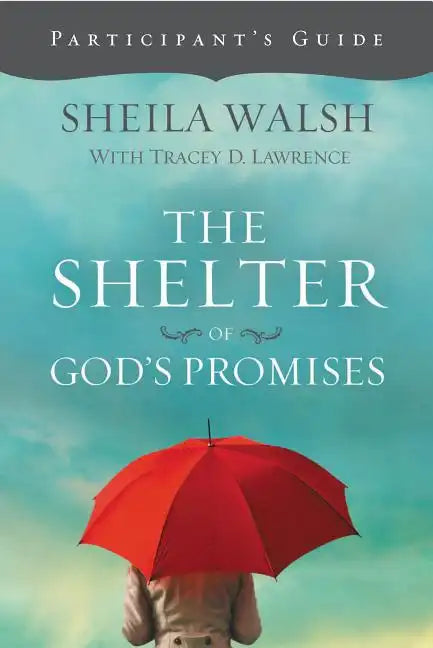 The Shelter of God's Promises Bible Study Participant's Guide - Paperback
