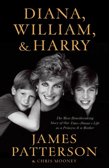 Diana, William, and Harry: The Heartbreaking Story of a Princess and Mother - Hardcover