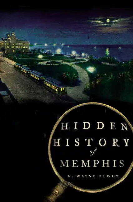 Hidden History of Memphis - Paperback