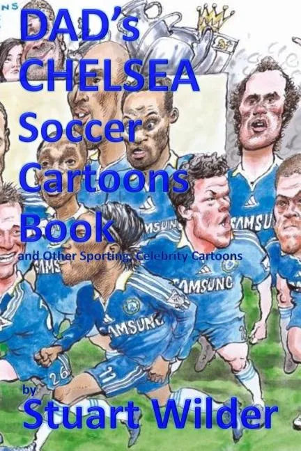 DAD'S CHELSEA Soccer Cartoons Book and Other Sporting, Celebrity Cartoons - Paperback