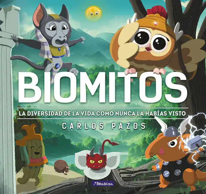 Biomitos. La Diversidad de la Vida Como Nunca La Habías Visto / Biomyths. the Diversity of Life as You Have Never Seen It Before - Hardcover