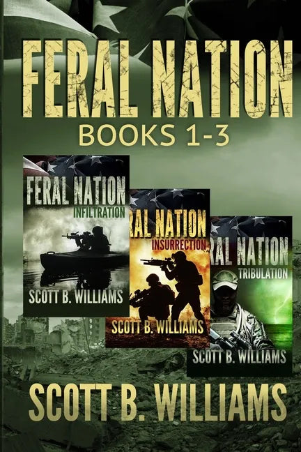 Feral Nation Series: Books 1-3: Infiltration - Insurrection - Tribulation - Paperback