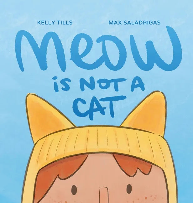 Meow Is Not a Cat - Hardcover
