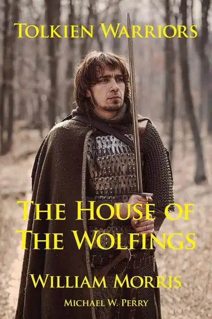 Tolkien Warriors-The House of the Wolfings: A Story That Inspired the Lord of the Rings - Paperback