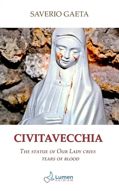 Civitavecchia: The statue of Our Lady cries tears of blood - Paperback