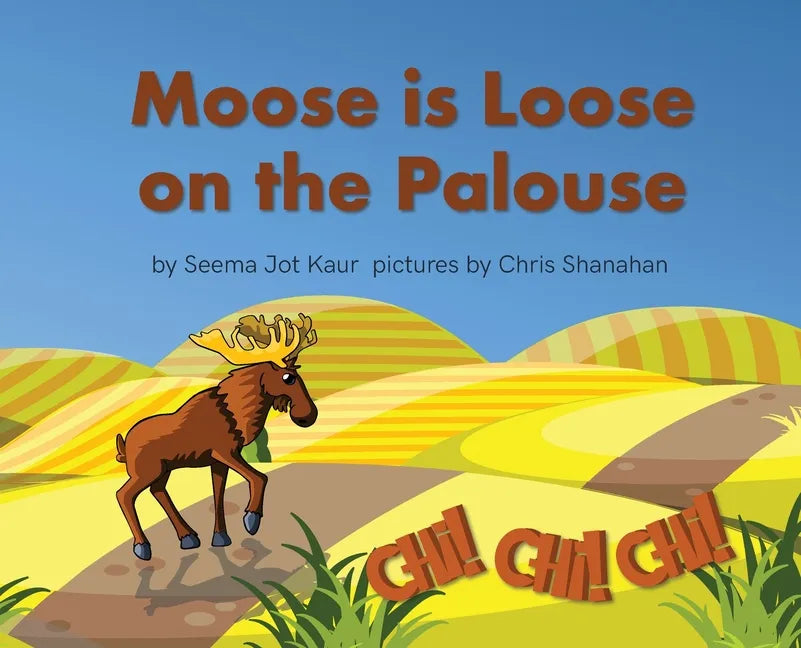 Moose is Loose on the Palouse - Hardcover