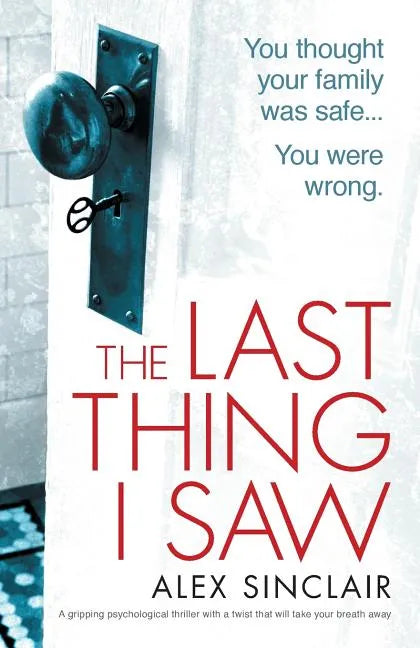 The Last Thing I Saw: A gripping psychological thriller with a twist that will take your breath away - Paperback