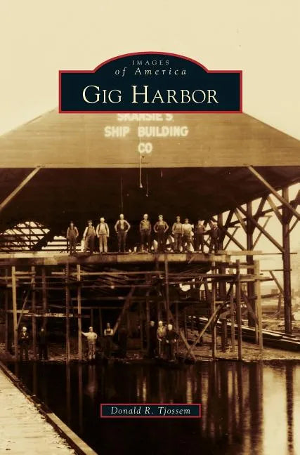 Gig Harbor - Hardcover