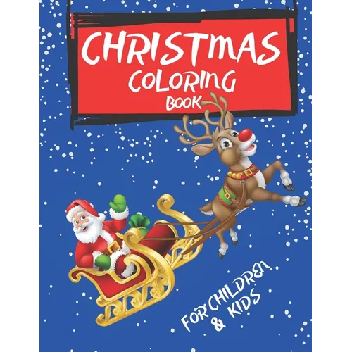 Christmas Coloring Book For Children & kids: Simple Christmas Designs for Toddlers and Kids ages 2 -3/ 4-5 Fun Children's Christmas Gift or Present fo - Paperback