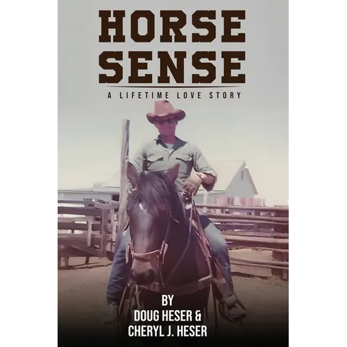 Horse Sense: A Lifetime Love Story - Paperback