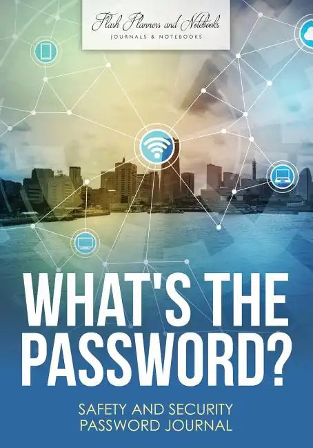 What's the Password? Safety and Security Password Journal - Paperback