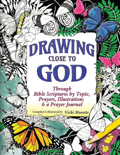 Drawing Close to God; Through Bible Scriptures by Topic, Prayers, Illustrations & a Prayer Journal - Hardcover