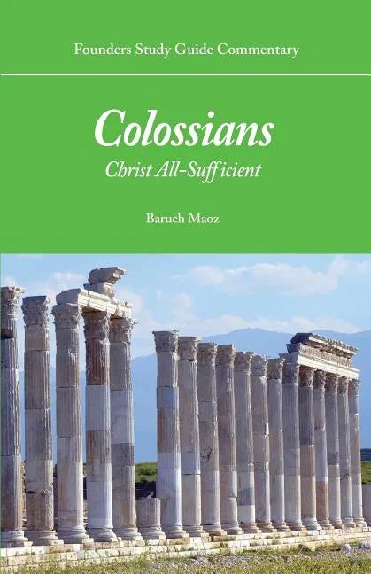 Founders Study Guide Commentary: Colossians: Christ All-Sufficient - Paperback