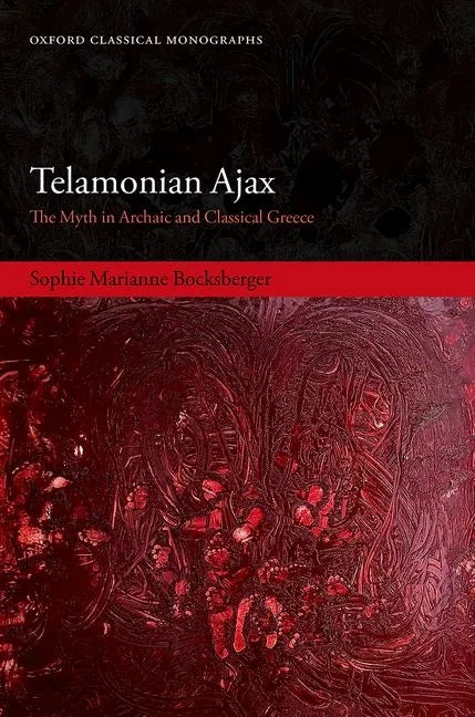Telamonian Ajax: The Myth in Archaic and Classical Greece - Hardcover