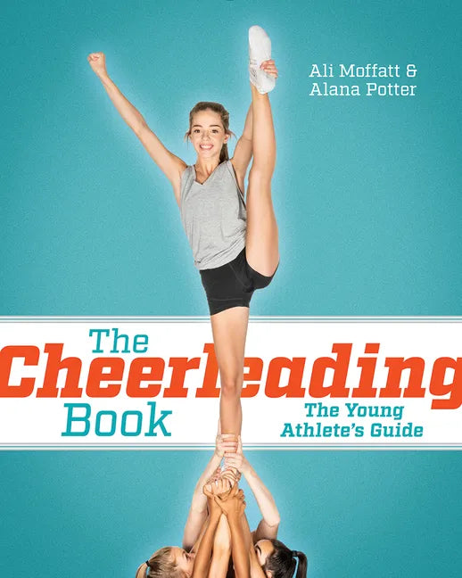 The Cheerleading Book: The Young Athlete's Guide - Paperback