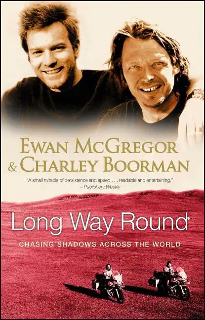 Long Way Round: Chasing Shadows Across the World - Paperback