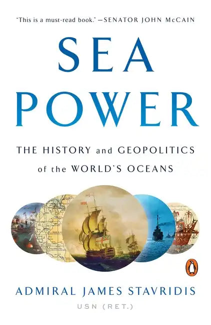 Sea Power: The History and Geopolitics of the World's Oceans - Paperback