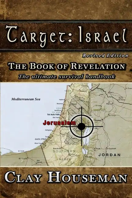 Target: Israel: The Book of Revelation. The ultimate survival handbook. - Paperback