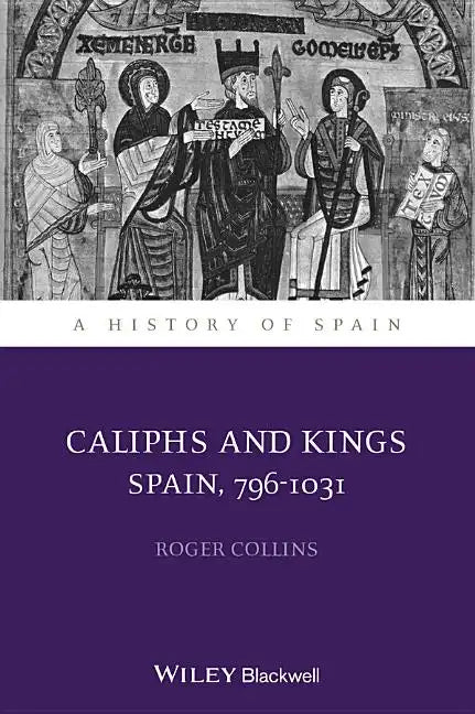 Caliphs and Kings: Spain, 796-1031 - Paperback