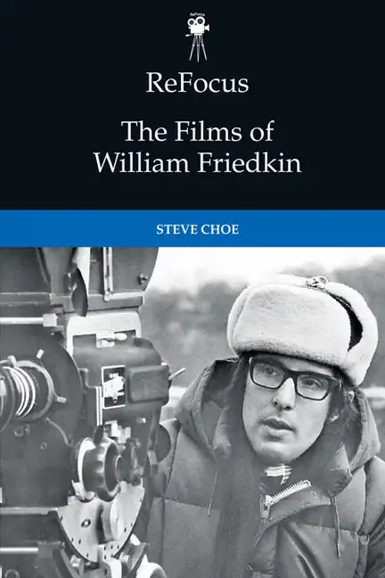 Refocus: The Films of William Friedkin - Paperback