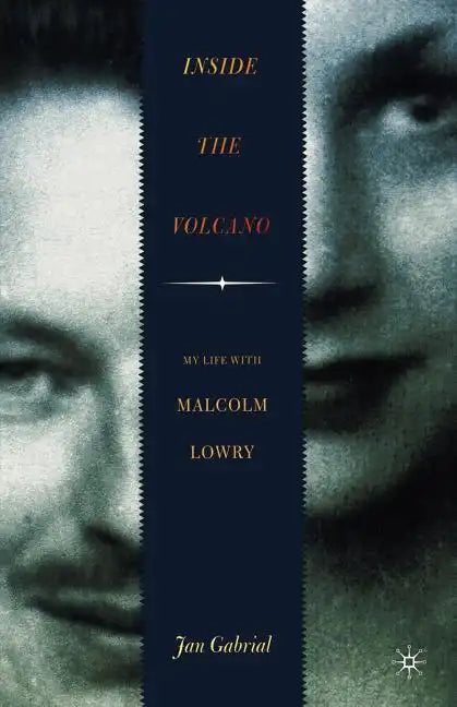 Inside the Volcano: My Life with Malcolm Lowry - Paperback