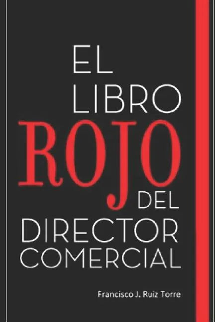 El libro rojo del director comercial: 33 pasos para el perfeccionamiento comercial de las empresas - Paperback