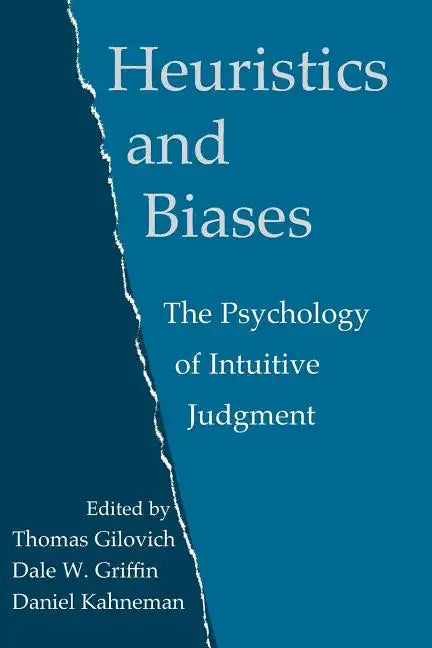 Heuristics and Biases: The Psychology of Intuitive Judgment - Paperback