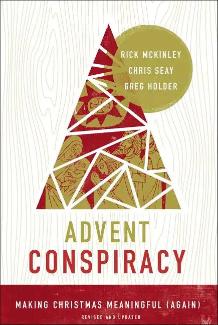 Advent Conspiracy: Making Christmas Meaningful (Again) - Paperback