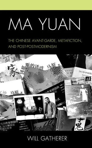 Ma Yuan: The Chinese Avant-Garde, Metafiction, and Post-Postmodernism - Hardcover