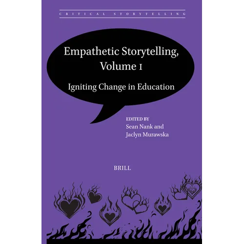 Empathetic Storytelling, Volume I: Igniting Change in Education - Paperback
