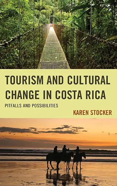 Tourism and Cultural Change in Costa Rica: Pitfalls and Possibilities - Paperback