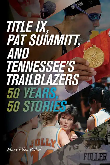 Title IX, Pat Summitt, and Tennessee's Trailblazers: 50 Years, 50 Stories - Paperback