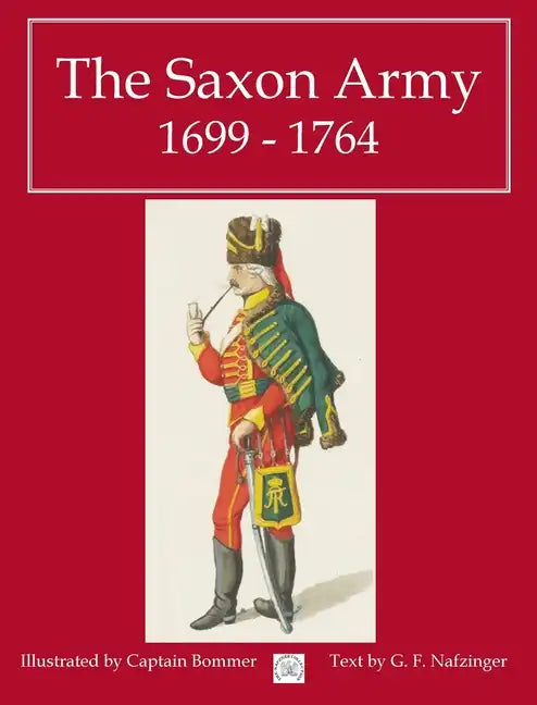 The Saxon Army 1699 - 1764 - Hardcover