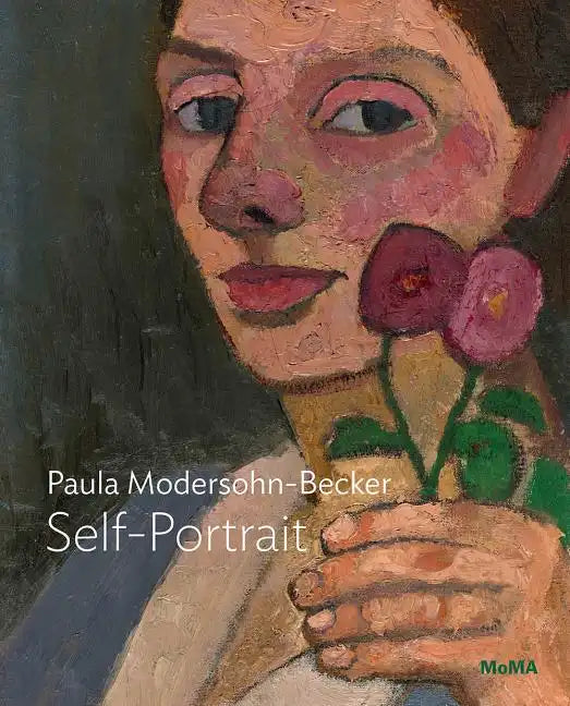Paula Modersohn-Becker: Self-Portrait with Two Flowers: MoMA One on One Series - Paperback