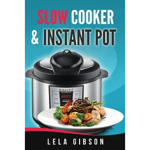 Slow Cooker & Instant Pot Cookbook - Paperback