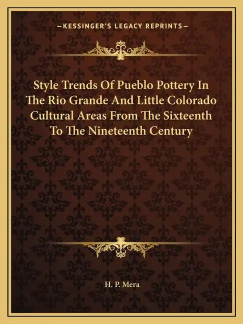 Style Trends of Pueblo Pottery in the Rio Grande and Little Colorado Cultural Areas from the Sixteenth to the Nineteenth Century - Paperback