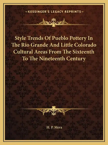 Style Trends of Pueblo Pottery in the Rio Grande and Little Colorado Cultural Areas from the Sixteenth to the Nineteenth Century - Paperback