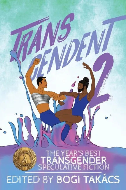 Transcendent 2: The Year's Best Transgender Speculative Fiction - Paperback