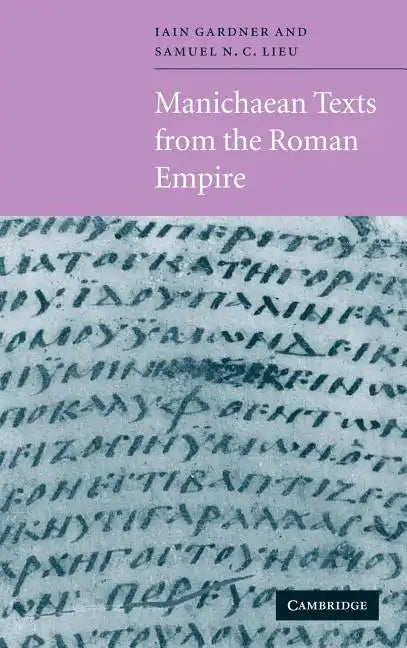 Manichaean Texts from the Roman Empire - Hardcover