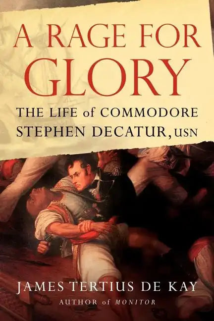 A Rage for Glory: The Life of Commodore Stephen Decatur, USN - Paperback