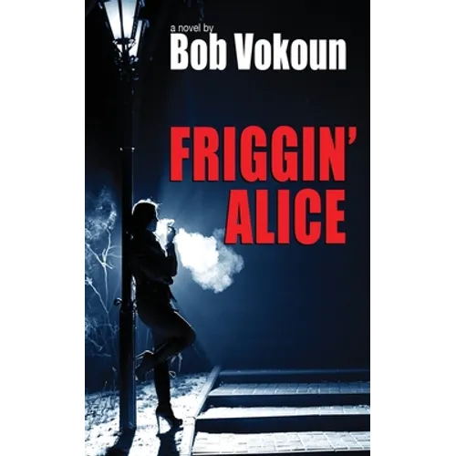 Friggin' Alice - Paperback