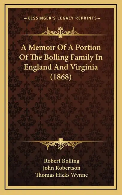 A Memoir of a Portion of the Bolling Family in England and Virginia (1868) - Hardcover