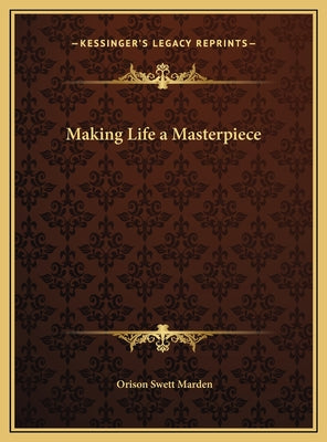 Making Life a Masterpiece - Hardcover