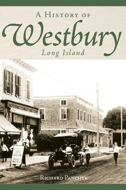 A History of Westbury, Long Island - Hardcover