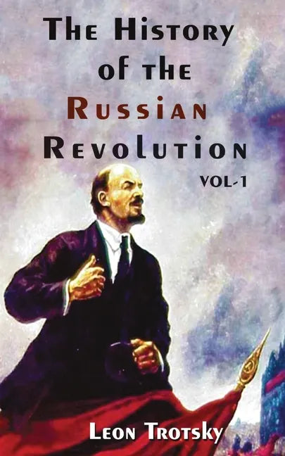 The History of The Russian Revolution Volume-I - Paperback