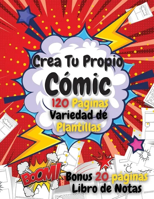 Crea Tu Propio Cómic: Cómic en Blanco para Adultos, Adolescentes y Niños - Escribe y Dibuja tus Propios Cómics - 120 Páginas en Blanco con u - Paperback